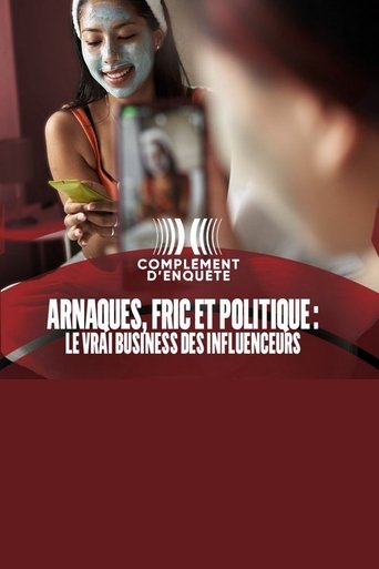 Arnaques, fric et politique : le vrai business des influenceurs Poster of Arnaques, fric et politique : le vrai business des influenceurs