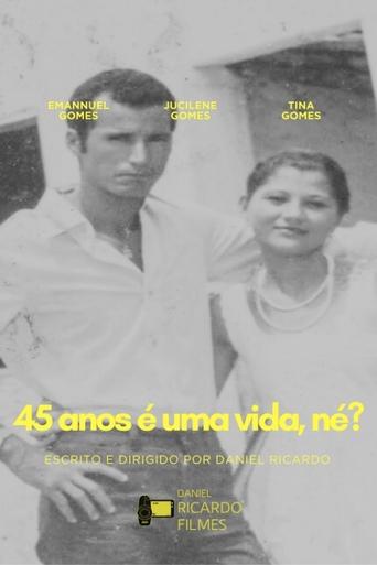 45 anos é uma vida, né? Poster of 45 anos é uma vida, né?