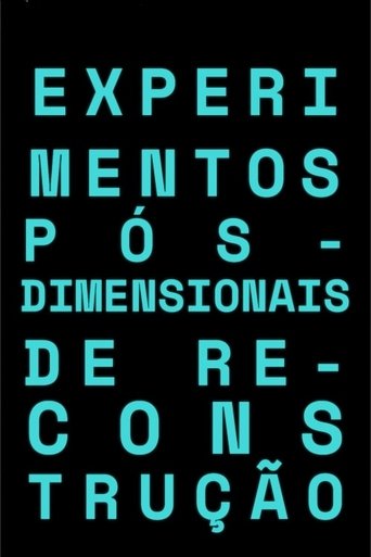 Experimentos Dimensionais de Reconstrução Poster of Experimentos Dimensionais de Reconstrução