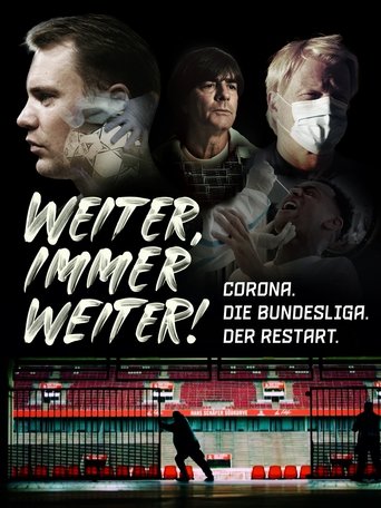 Weiter, immer weiter - Corona. Die Bundesliga. Der Restart. Poster of Weiter, immer weiter - Corona. Die Bundesliga. Der Restart.