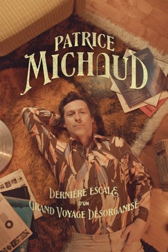 Patrice Michaud: Dernière escale d’un grand voyage désorganisé Poster of Patrice Michaud: Dernière escale d’un grand voyage désorganisé