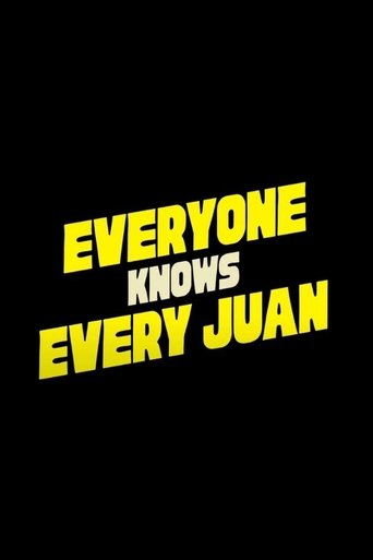 Everyone Knows Every Juan Poster of Everyone Knows Every Juan