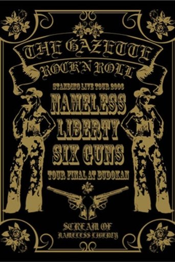 the GazettE STANDING TOUR 2006 NAMELESS LIBERTY SIX GUNS TOUR FINAL AT BUDOKAN Poster of the GazettE STANDING TOUR 2006 NAMELESS LIBERTY SIX GUNS TOUR FINAL AT BUDOKAN