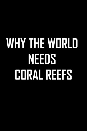 Why the World Needs Coral Reefs Poster of Why the World Needs Coral Reefs