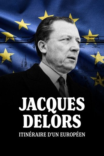Jacques Delors, itinéraire d'un Européen Poster of Jacques Delors, itinéraire d'un Européen