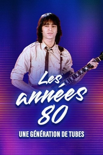 Les années 80, une génération de tubes Poster of Les années 80, une génération de tubes