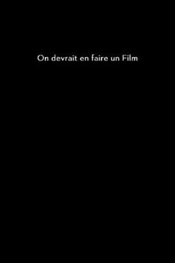 On devrait en faire un film Poster of On devrait en faire un film
