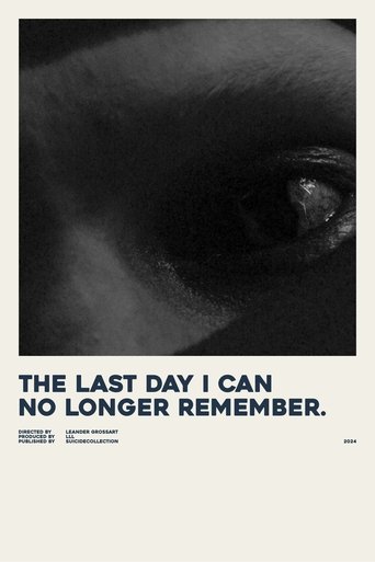 the last day i can no longer remember. Poster of the last day i can no longer remember.