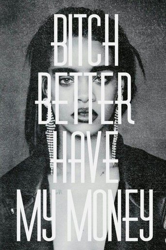 Bitch Better Have My Money Poster of Bitch Better Have My Money
