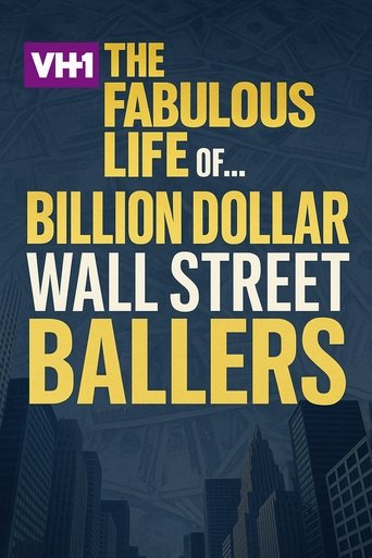The Fabulous Life of… Billion Dollar Wall Street Ballers Poster of The Fabulous Life of… Billion Dollar Wall Street Ballers