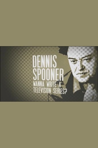Dennis Spooner: Wanna Write a Television Series? Poster of Dennis Spooner: Wanna Write a Television Series?