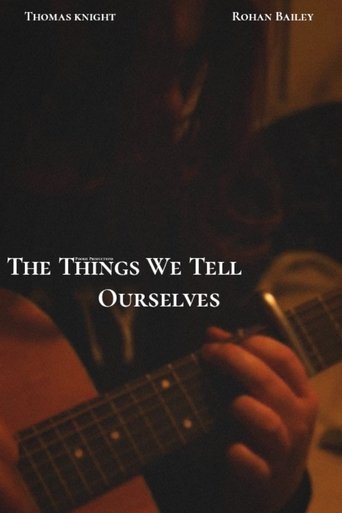 The Things We Tell Ourselves Poster of The Things We Tell Ourselves