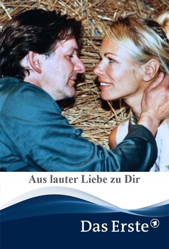 Aus lauter Liebe zu Dir Poster of Aus lauter Liebe zu Dir