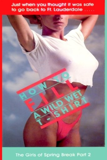 How to Fill a Wild Wet T-shirt Poster of How to Fill a Wild Wet T-shirt