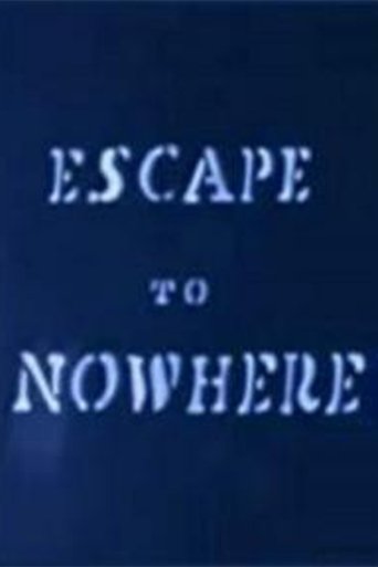Escape to Nowhere Poster of Escape to Nowhere