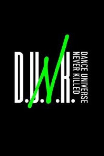 D.U.N.K. -DANCE UNIVERSE NEVER KILLED- Poster of D.U.N.K. -DANCE UNIVERSE NEVER KILLED-