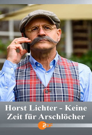 Horst Lichter - Keine Zeit für Arschlöcher Poster of Horst Lichter - Keine Zeit für Arschlöcher