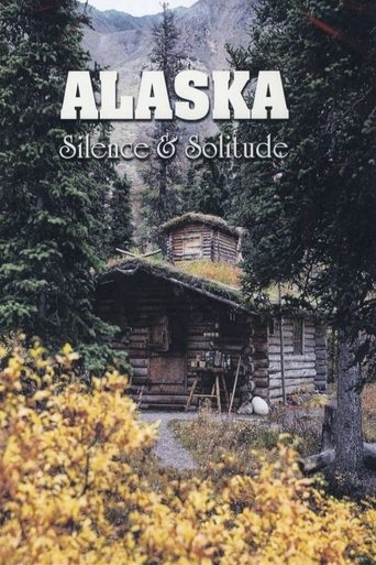 Alaska: Silence & Solitude Poster of Alaska: Silence & Solitude