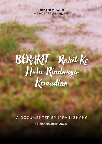 BERAKIT - Rakit Ke Hulu Rindunya Kemudian Poster of BERAKIT - Rakit Ke Hulu Rindunya Kemudian