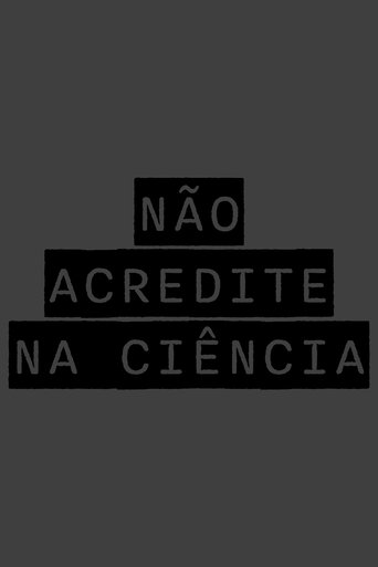 NÃO ACREDITE NA CIÊNCIA Poster of NÃO ACREDITE NA CIÊNCIA
