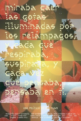 Miraba caer las gotas iluminadas por los relámpagos, y cada que respiraba suspiraba, y cada vez que pensaba, pensaba en ti Poster of Miraba caer las gotas iluminadas por los relámpagos, y cada que respiraba suspiraba, y cada vez que pensaba, pensaba en ti