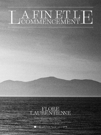 Flore Laurentienne: The End and the Beginning Poster of Flore Laurentienne: The End and the Beginning
