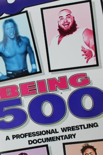 Being 500: A Professional Wrestling Documentary Poster of Being 500: A Professional Wrestling Documentary