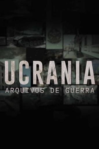 Ucrânia - Arquivos de Guerra Poster of Ucrânia - Arquivos de Guerra