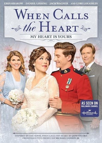 When Calls the Heart: My Heart Is Yours Poster of When Calls the Heart: My Heart Is Yours