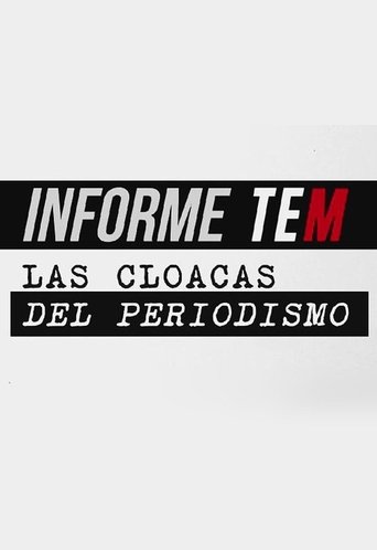 Informe TEM: Las cloacas del periodismo Poster of Informe TEM: Las cloacas del periodismo