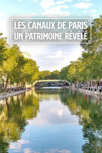Les canaux de Paris: Un patrimoine révélé Poster of Les canaux de Paris: Un patrimoine révélé
