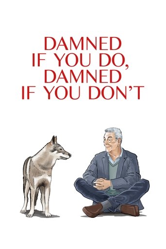 Damned If You Do, Damned If You Don't Poster of Damned If You Do, Damned If You Don't