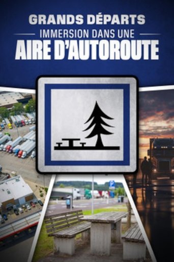 Grands départs, immersion dans une aire d'autoroute Poster of Grands départs, immersion dans une aire d'autoroute