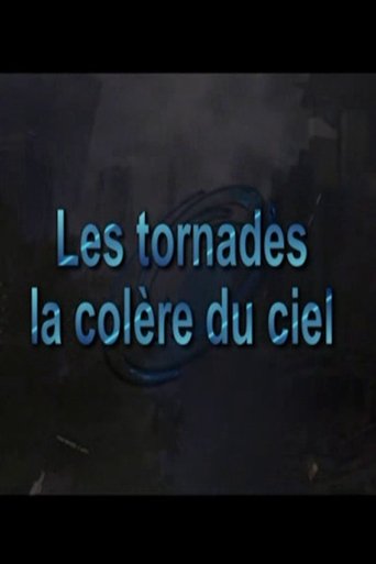 Les tornades, la colère du ciel Poster of Les tornades, la colère du ciel