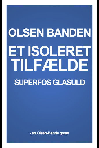 Superfos Glasuld – et isoleret tilfælde Poster of Superfos Glasuld – et isoleret tilfælde
