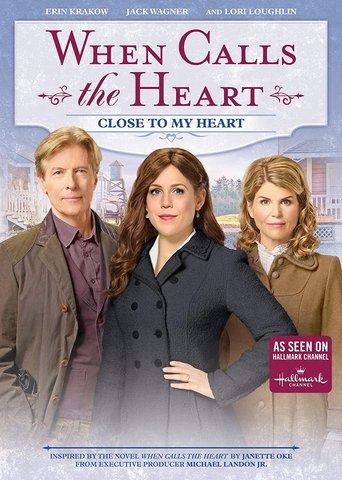 When Calls the Heart: Close to My Heart Poster of When Calls the Heart: Close to My Heart