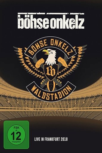 Böhse Onkelz: Waldstadion - Live in Frankfurt 2018 Poster of Böhse Onkelz: Waldstadion - Live in Frankfurt 2018