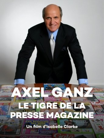 Axel Ganz, le tigre de la presse magazine Poster of Axel Ganz, le tigre de la presse magazine