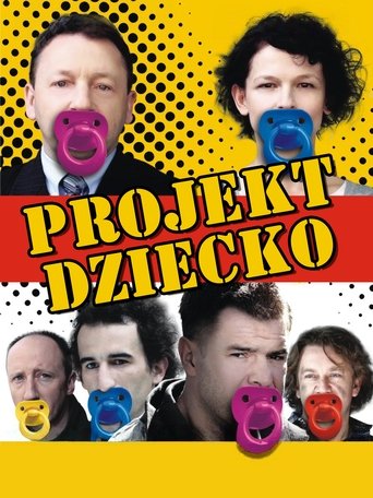 Projekt dziecko, czyli ojciec potrzebny od zaraz Poster of Projekt dziecko, czyli ojciec potrzebny od zaraz