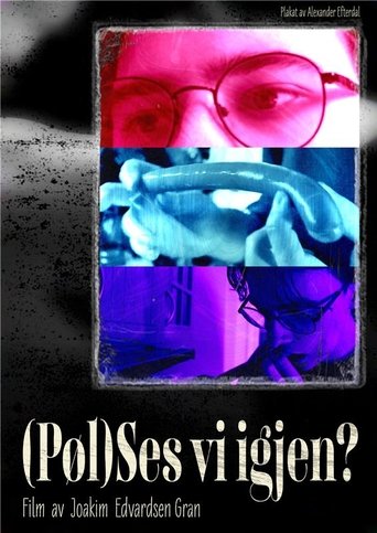 (Pøl)ses vi igjen? Poster of (Pøl)ses vi igjen?