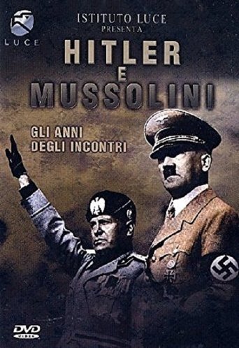Hitler e Mussolini - Gli anni degli incontri Poster of Hitler e Mussolini - Gli anni degli incontri