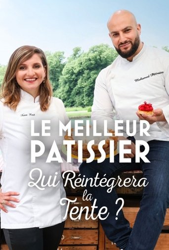 Le meilleur pâtissier : Qui réintégrera la tente ? Poster of Le meilleur pâtissier : Qui réintégrera la tente ?