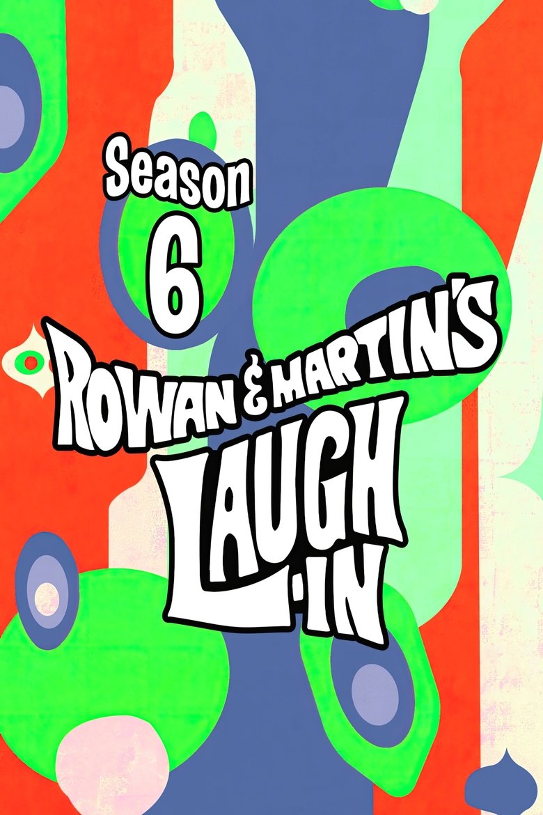 Episodes in Rowan & Martin's Laugh In - Season 6 - Season 6 Poster of Episodes in Rowan & Martin's Laugh In - Season 6 - Season 6