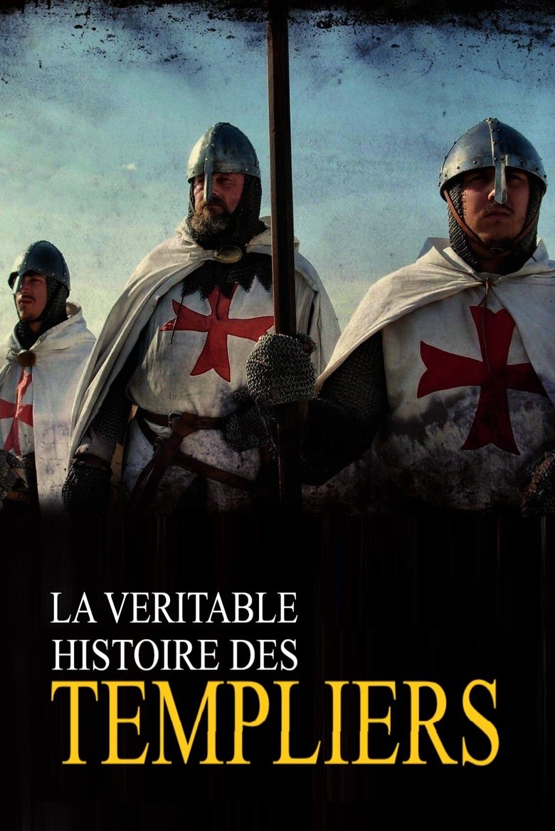 Episodes in La Véritable Histoire Des Templiers - Season 1 - Season 1 Poster of Episodes in La Véritable Histoire Des Templiers - Season 1 - Season 1