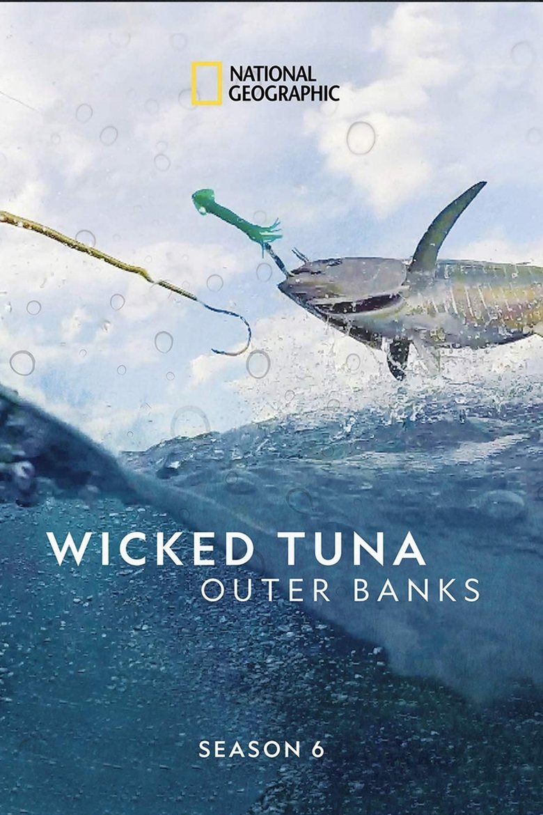 Episodes in Wicked Tuna Outer Banks - Season 6 - Season 6 Poster of Episodes in Wicked Tuna Outer Banks - Season 6 - Season 6