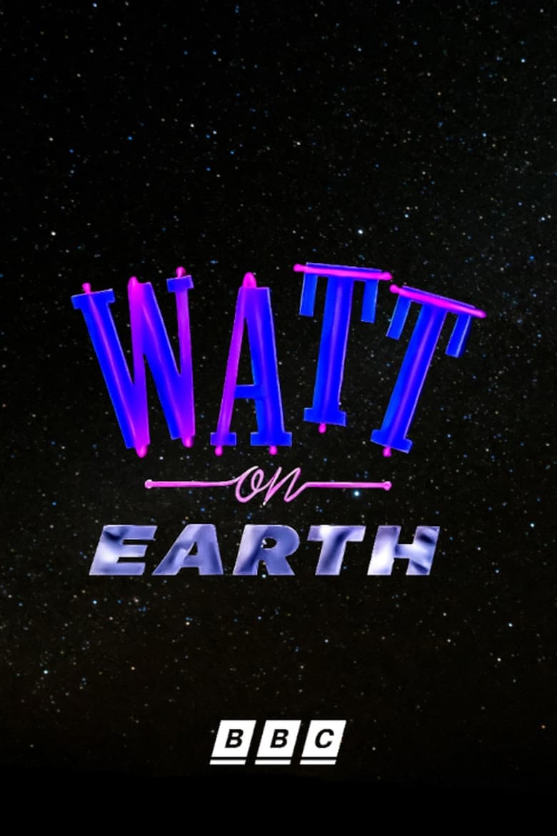 Watt on Earth Poster of Watt on Earth