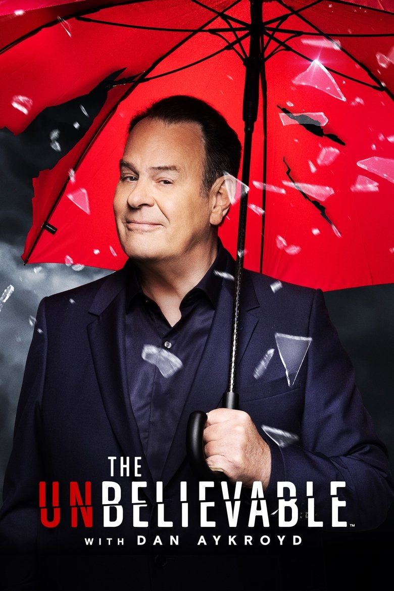 Episodes in The UnBelievable With Dan Aykroyd - Season 1 - Season 1 Poster of Episodes in The UnBelievable With Dan Aykroyd - Season 1 - Season 1