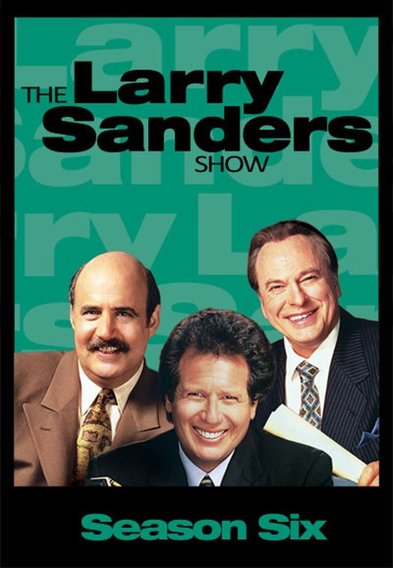 Episodes in The Larry Sanders Show - Season 6 - Season 6 Poster of Episodes in The Larry Sanders Show - Season 6 - Season 6