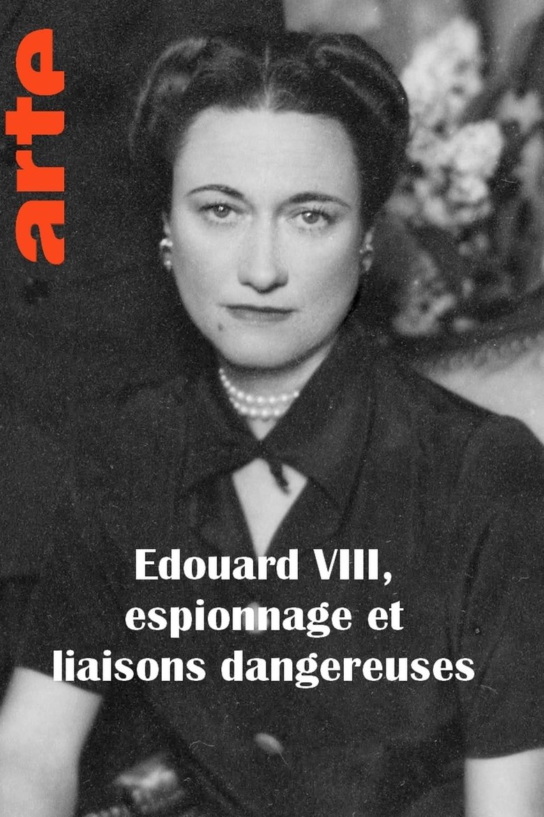 Episodes in Edouard VIII, Espionnage Et Liaisons Dangereuses - Season 1 - Season 1 Poster of Episodes in Edouard VIII, Espionnage Et Liaisons Dangereuses - Season 1 - Season 1