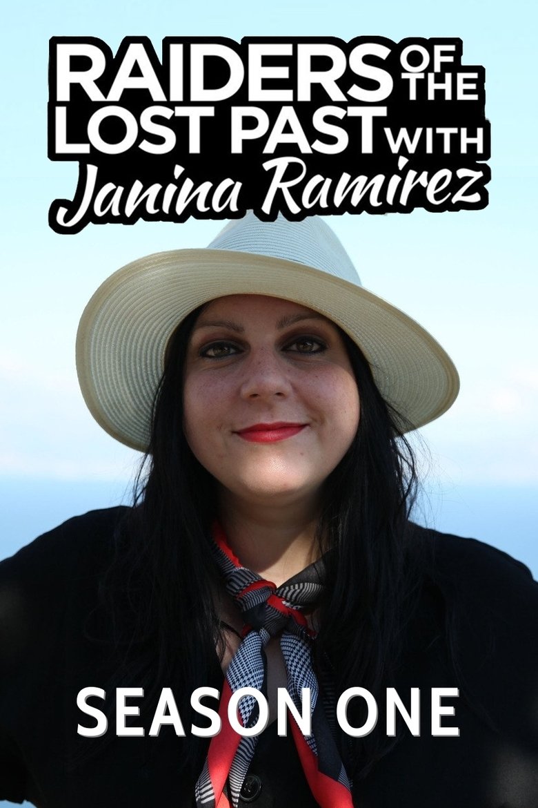 Episodes in Raiders Of The Lost Past With Janina Ramirez - Season 1 - Season 1 Poster of Episodes in Raiders Of The Lost Past With Janina Ramirez - Season 1 - Season 1